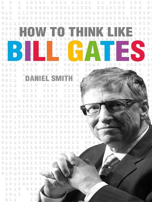 Title details for How to Think Like Bill Gates by Daniel Smith - Available